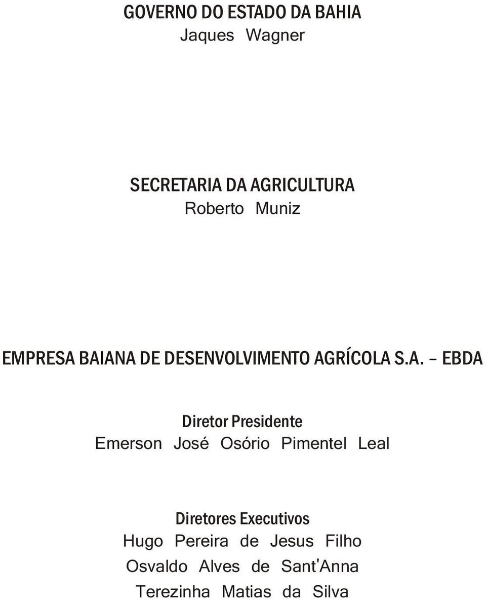 BAIANA DE DESENVOLVIMENTO AGRÍCOLA S.A. EBDA Diretor Presidente Emerson