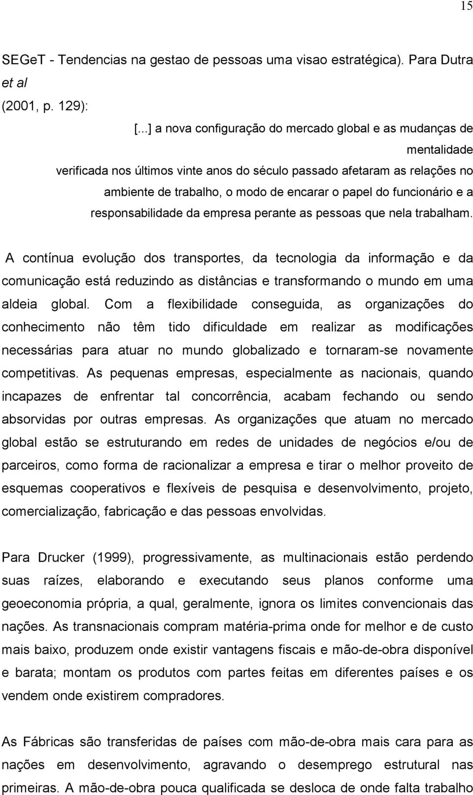 funcionário e a responsabilidade da empresa perante as pessoas que nela trabalham.