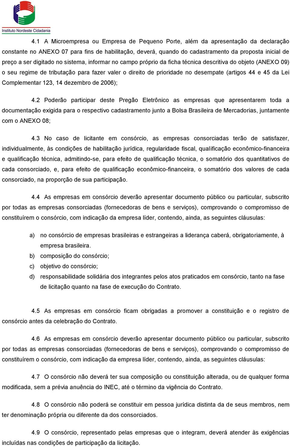 Lei Complementar 123, 14 dezembro de 2006); 4.