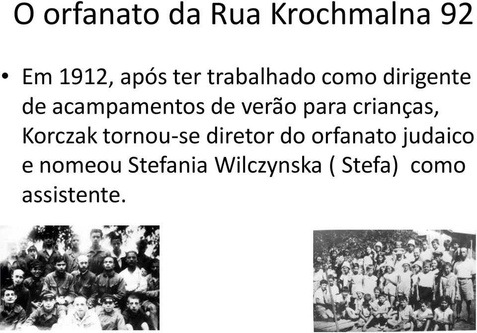 para crianças, Korczak tornou-se diretor do orfanato