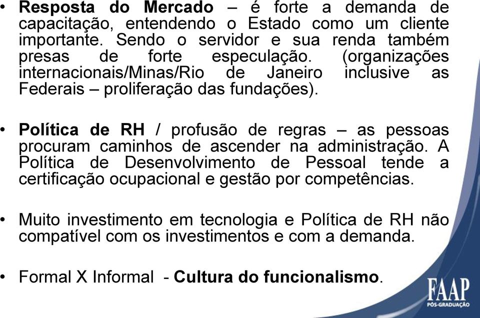 (organizações internacionais/minas/rio de Janeiro inclusive as Federais proliferação das fundações).