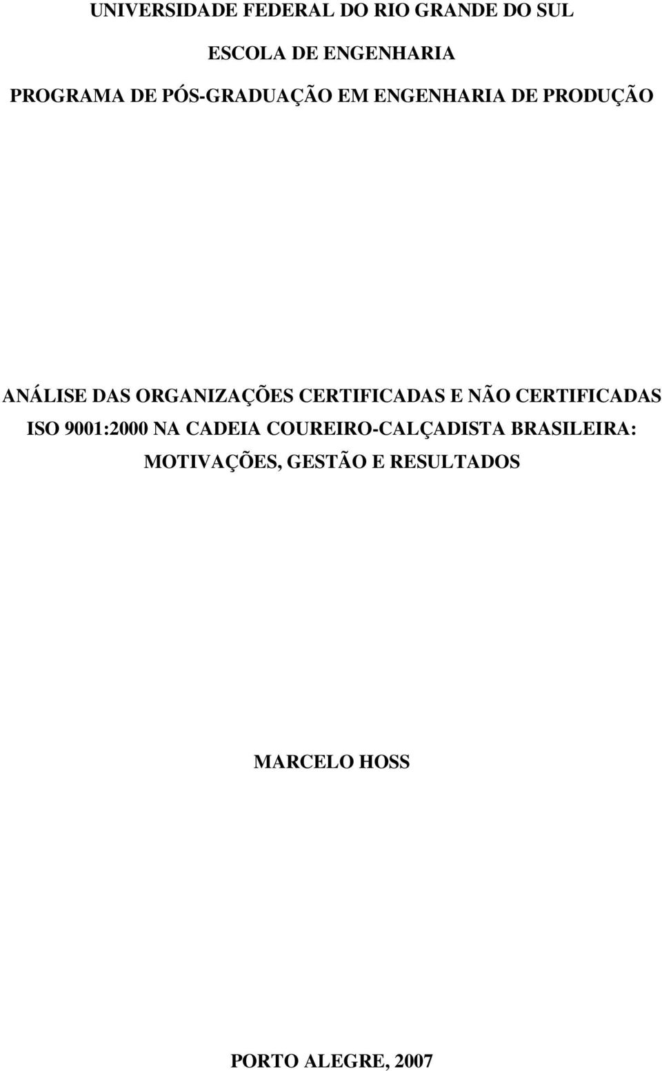 CERTIFICADAS E NÃO CERTIFICADAS ISO 9001:2000 NA CADEIA