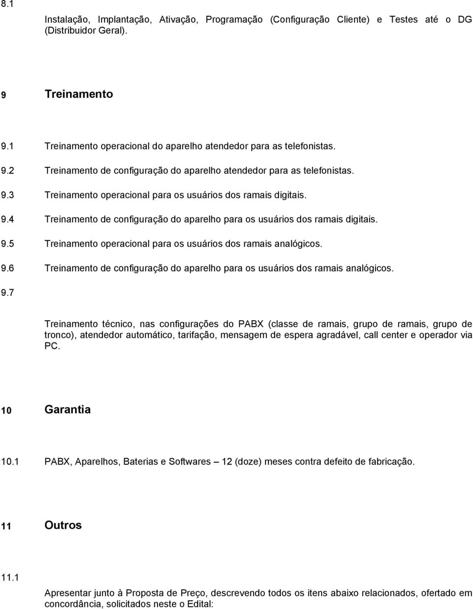 9.5 Treinamento operacional para os usuários dos ramais analógicos. 9.