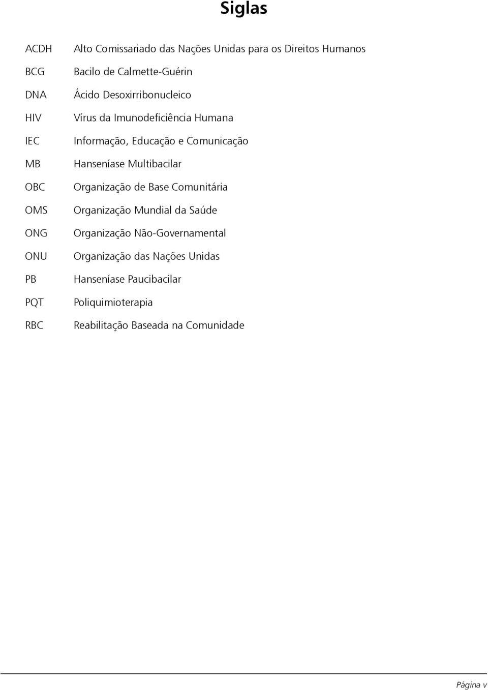 Comunicação Hanseníase Multibacilar Organização de Base Comunitária Organização Mundial da Saúde Organização