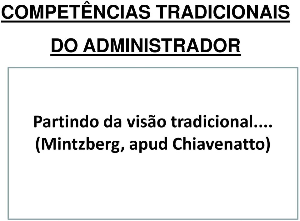 da visão tradicional.