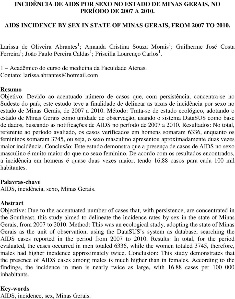 1 Acadêmico do curso de medicina da Faculdade Atenas. Contato: larissa.abrantes@hotmail.