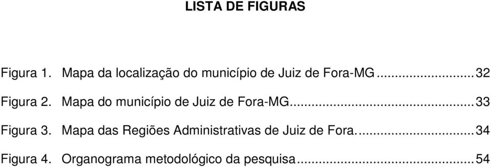 .. 32 Figura 2. Mapa do município de Juiz de Fora-MG.