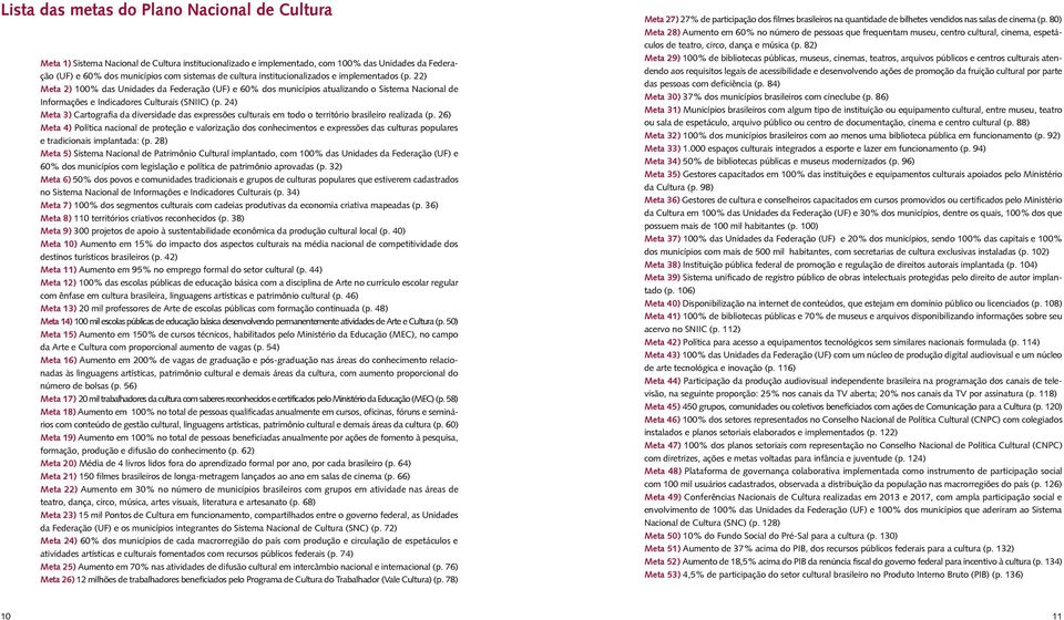 24) Meta 3) Cartografia da diversidade das expressões culturais em todo o território brasileiro realizada (p.