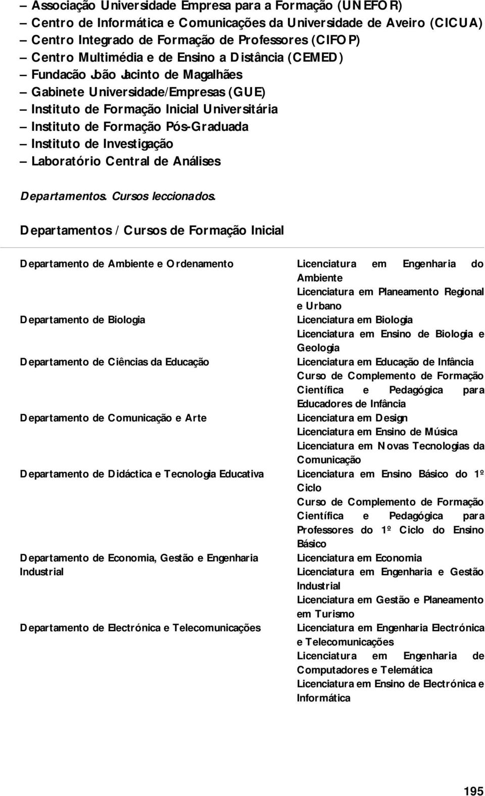 Investigação Laboratório Central de Análises Departamentos. Cursos leccionados.