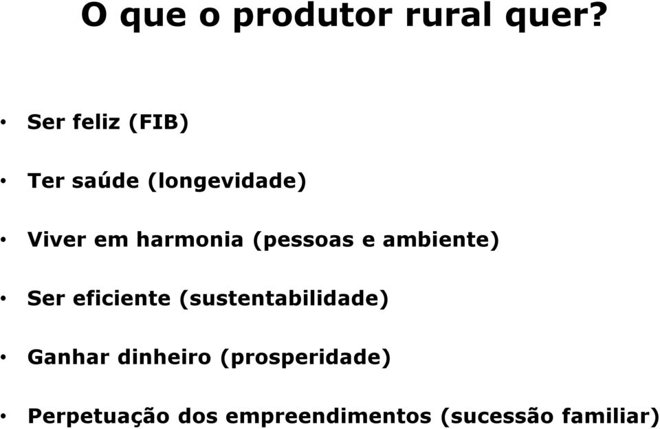 harmonia (pessoas e ambiente) Ser eficiente