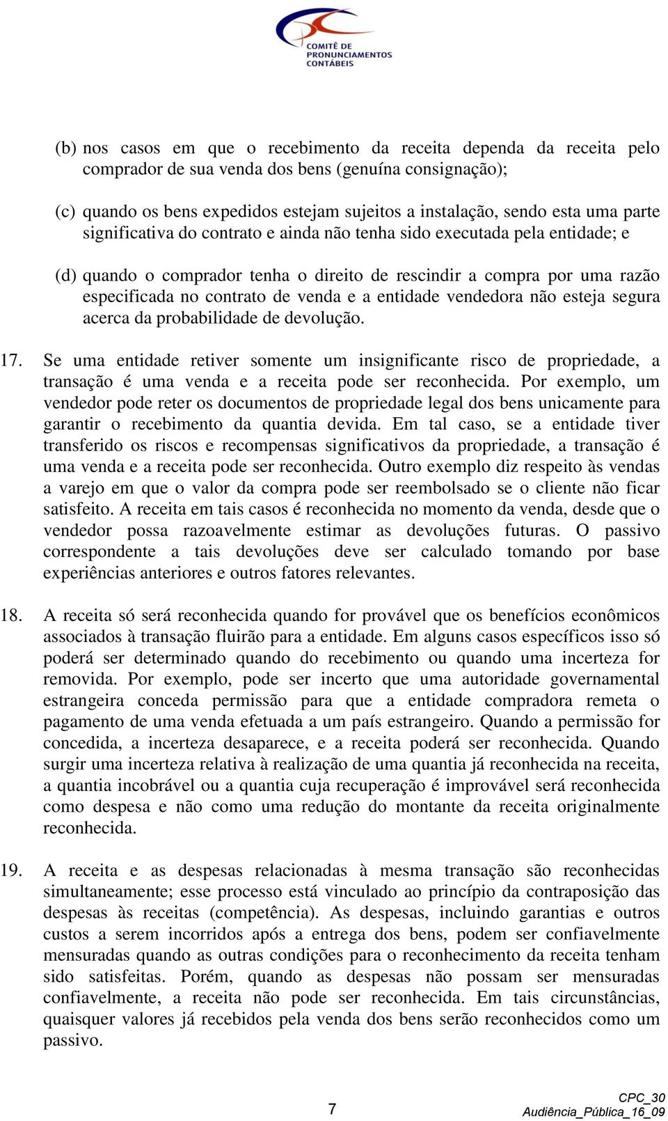 entidade vendedora não esteja segura acerca da probabilidade de devolução. 17.