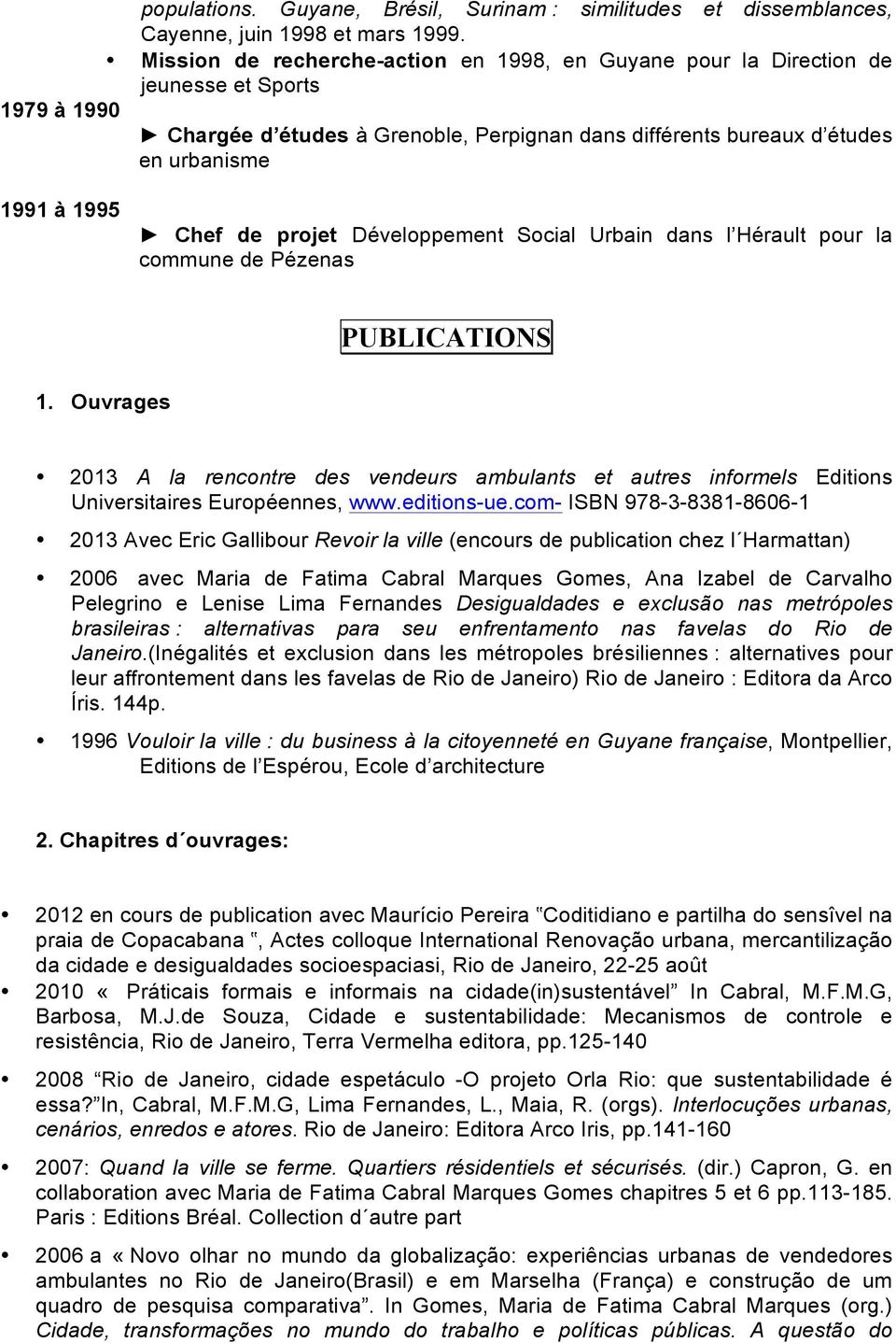 Chef de projet Développement Social Urbain dans l Hérault pour la commune de Pézenas PUBLICATIONS 1.