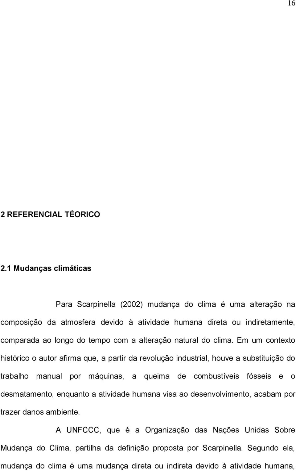 tempo com a alteração natural do clima.