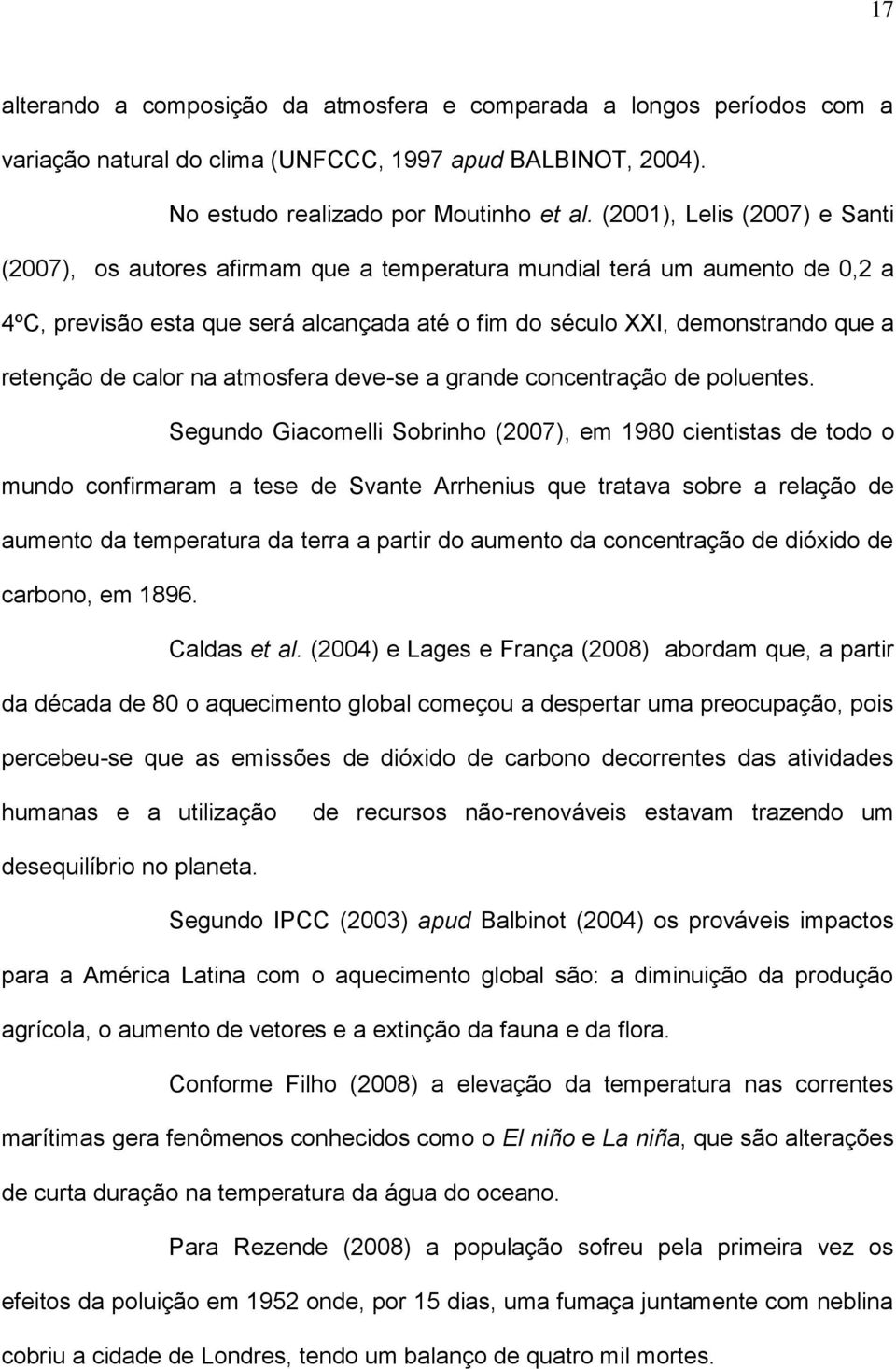 de calor na atmosfera deve-se a grande concentração de poluentes.