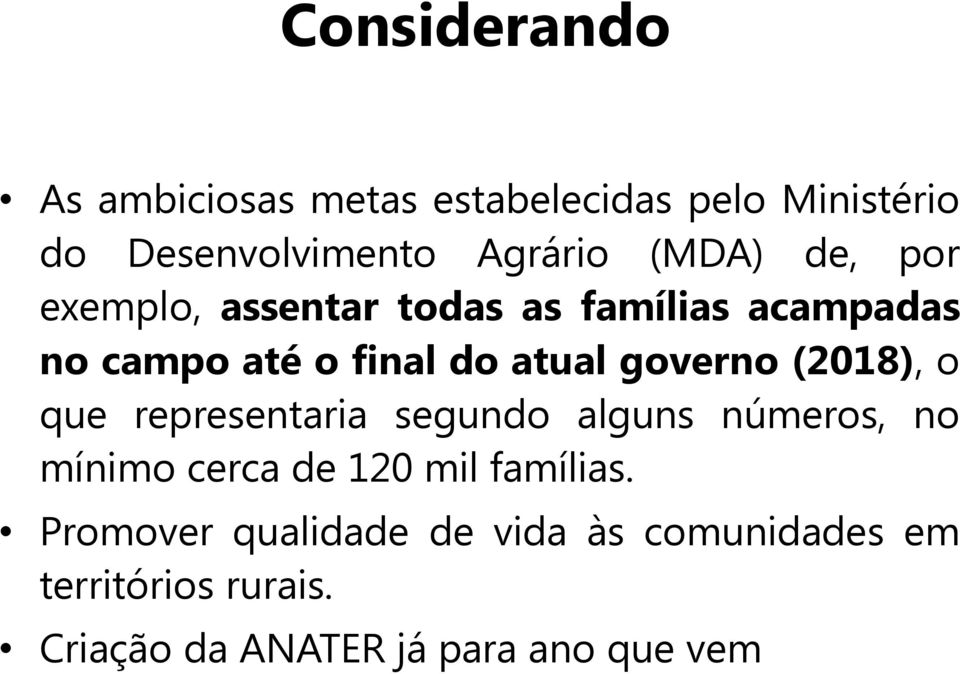 governo (2018), o que representaria segundo alguns números, no mínimo cerca de 120 mil