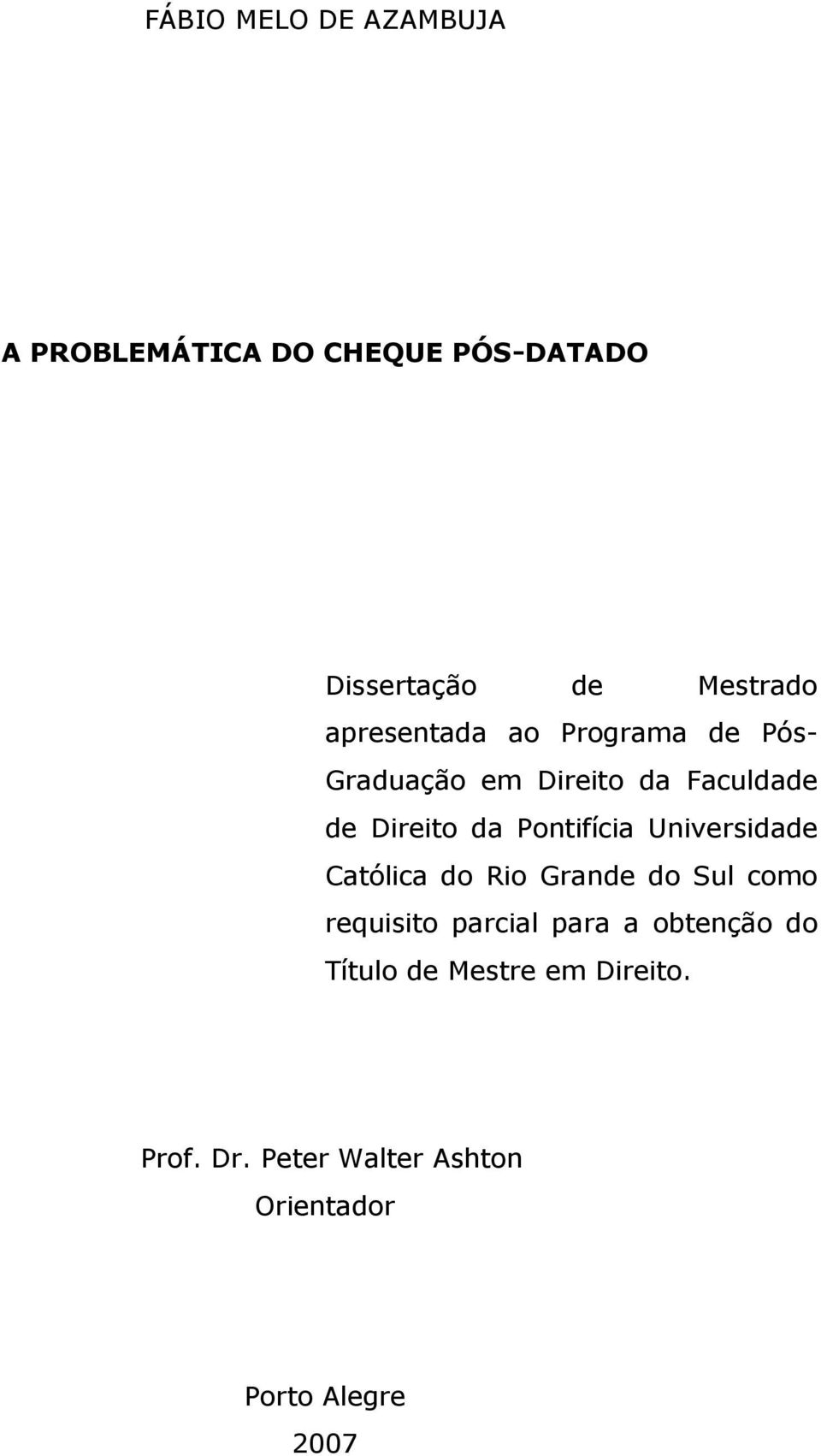 Pontifícia Universidade Católica do Rio Grande do Sul como requisito parcial para a