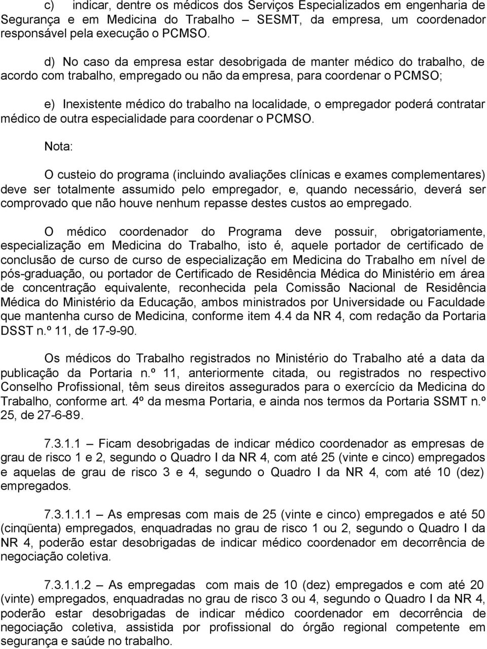 empregador poderá contratar médico de outra especialidade para coordenar o PCMSO.