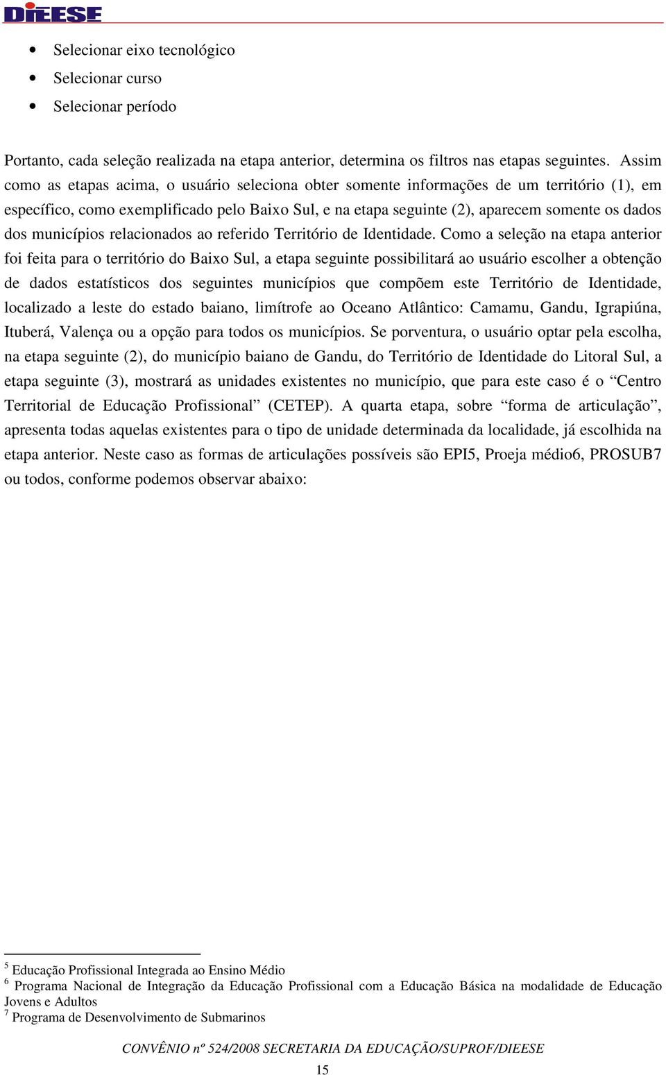 dos municípios relacionados ao referido Território de Identidade.