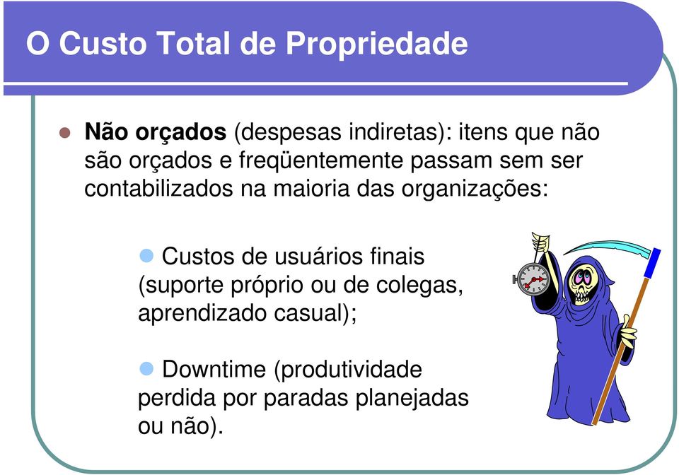 organizações: Custos de usuários finais (suporte próprio ou de colegas,