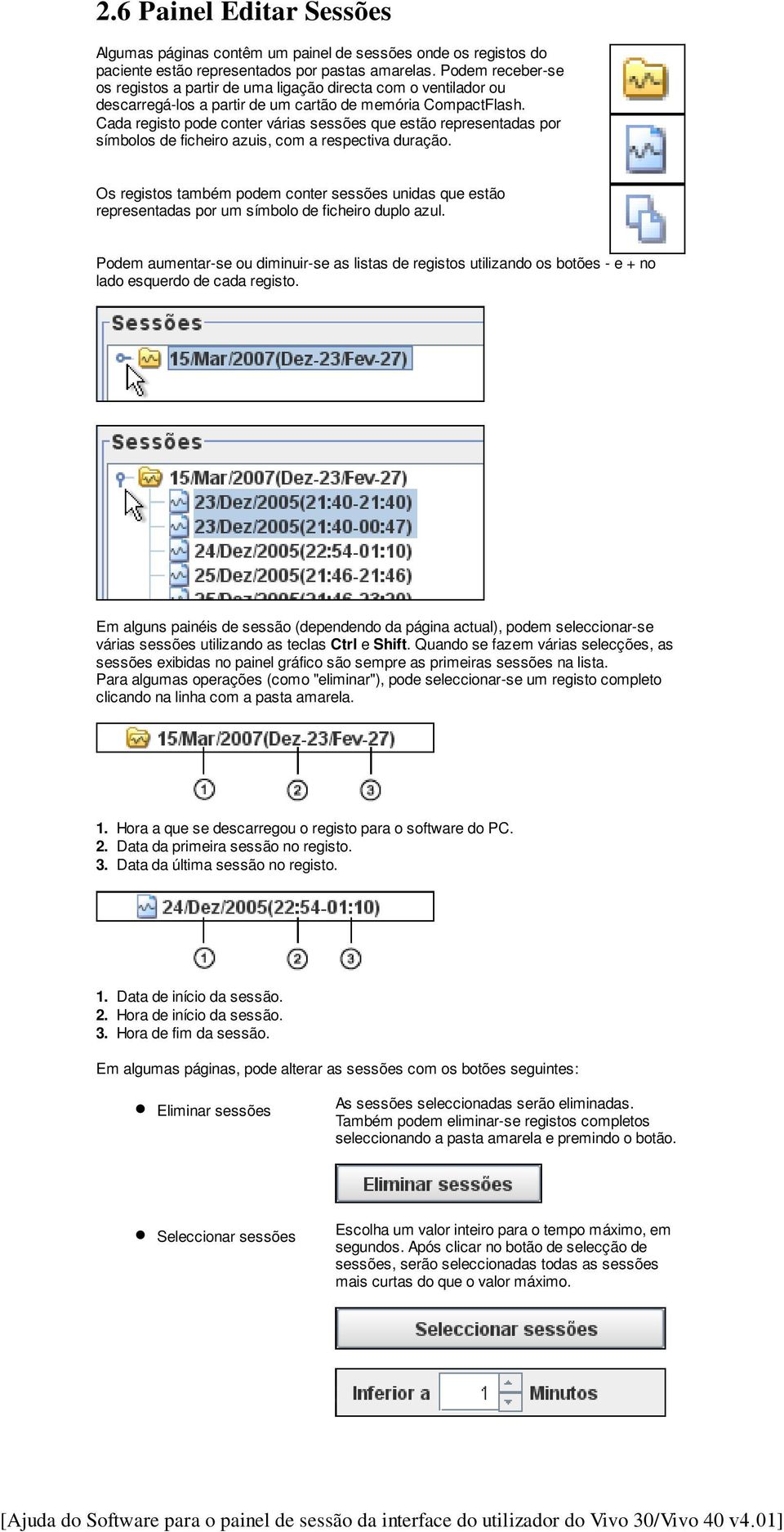 Podem receber-se os registos a partir de uma ligação directa com o ventilador ou descarregá-los a partir de um cartão de memória CompactFlash.