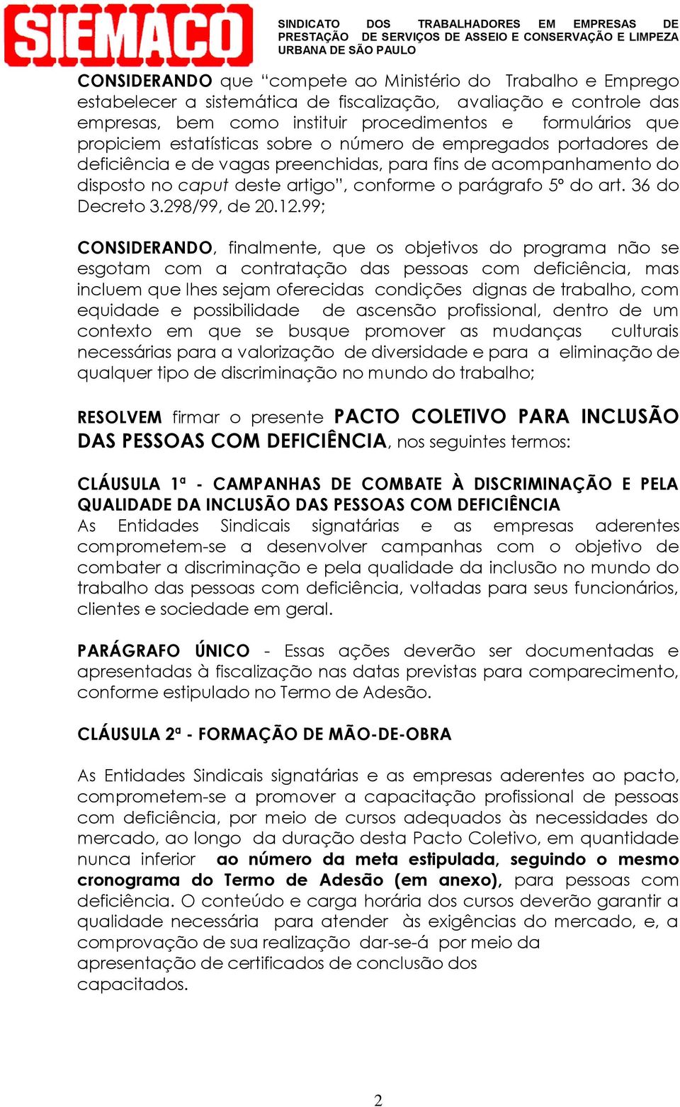 36 do Decreto 3.298/99, de 20.12.