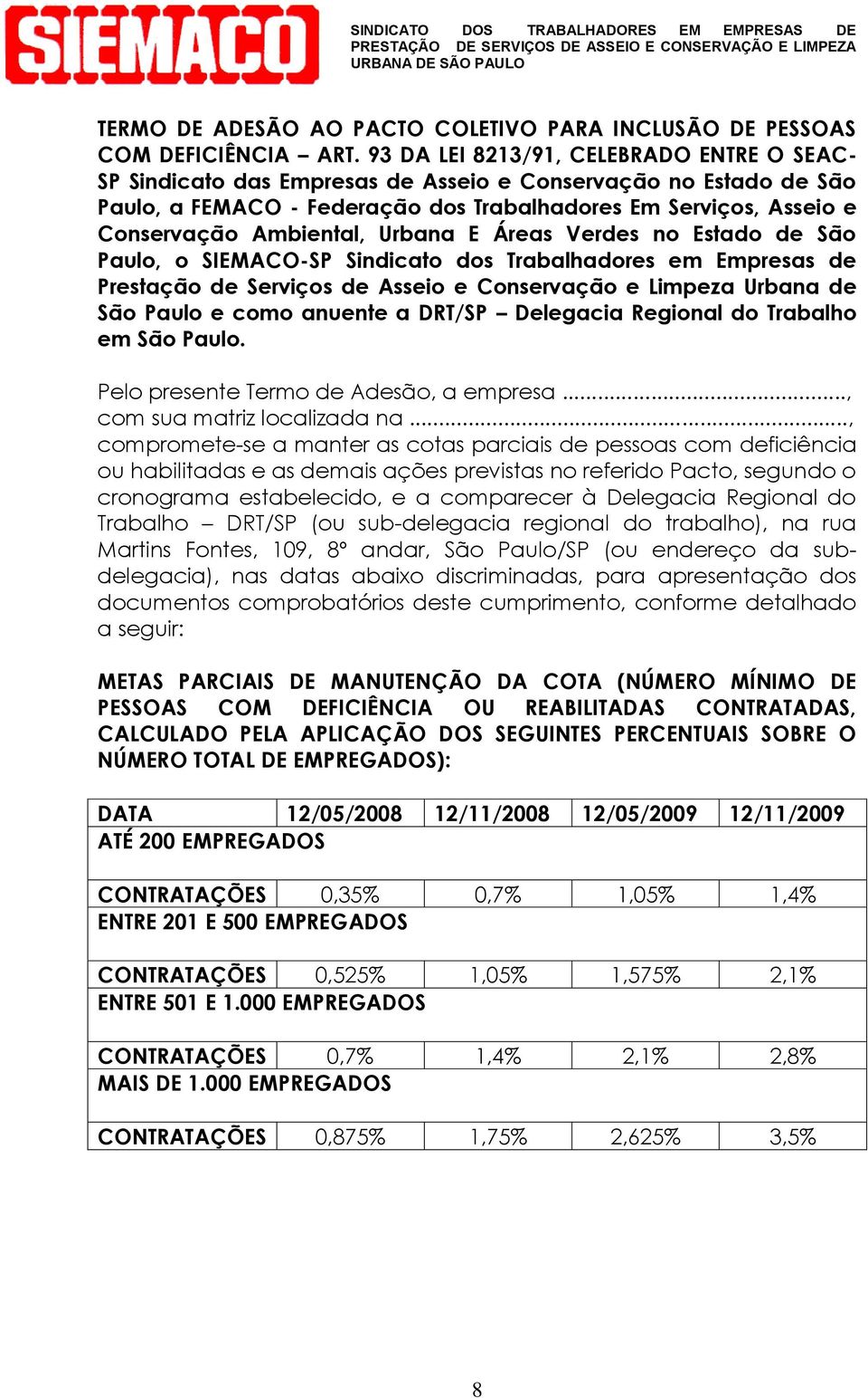 Ambiental, Urbana E Áreas Verdes no Estado de São Paulo, o SIEMACO-SP Sindicato dos Trabalhadores em Empresas de Prestação de Serviços de Asseio e Conservação e Limpeza Urbana de São Paulo e como