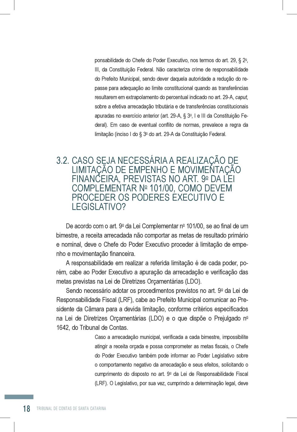 extrapolamento do percentual indicado no art. 29-A, caput, sobre a efetiva arrecadação tributária e de transferências constitucionais apuradas no exercício anterior (art.