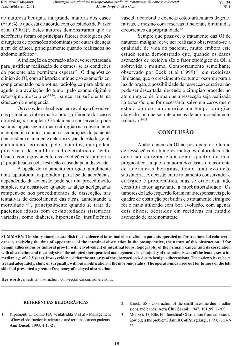 abdome inferior 4. A indicação da operação não deve ser retardada para justificar realização de exames, se as condições do paciente não permitem esperar 15.