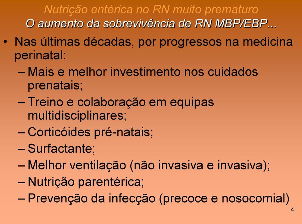 nos cuidados prenatais; Treino e colaboração em equipas multidisciplinares; Corticóides