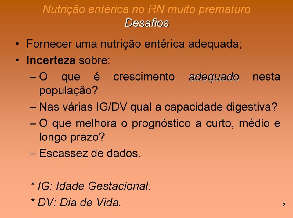 Nas várias IG/DV qual a capacidade digestiva?