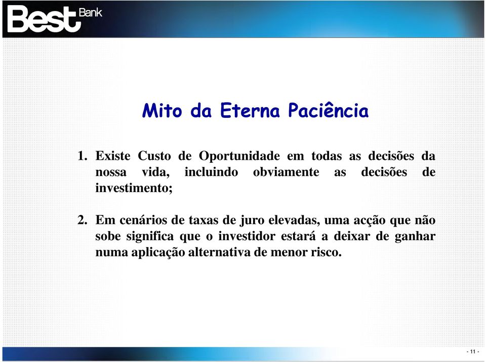 obviamente as decisões de investimento; 2.