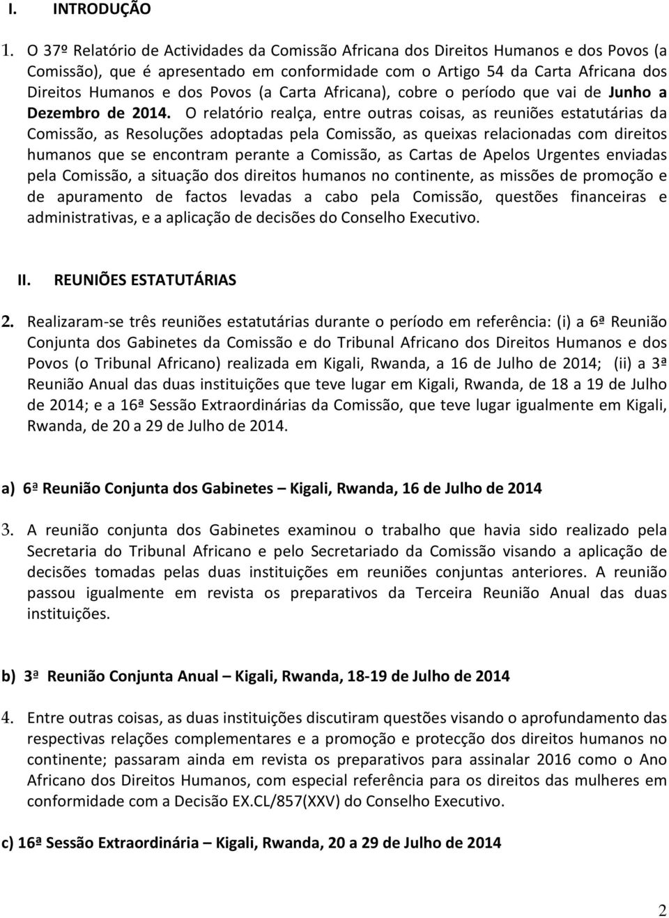 (a Carta Africana), cobre o período que vai de Junho a Dezembro de 2014.