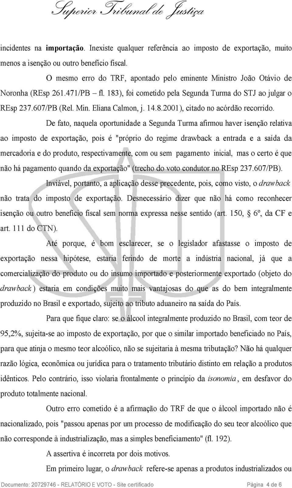 14.8.2001), citado no acórdão recorrido.