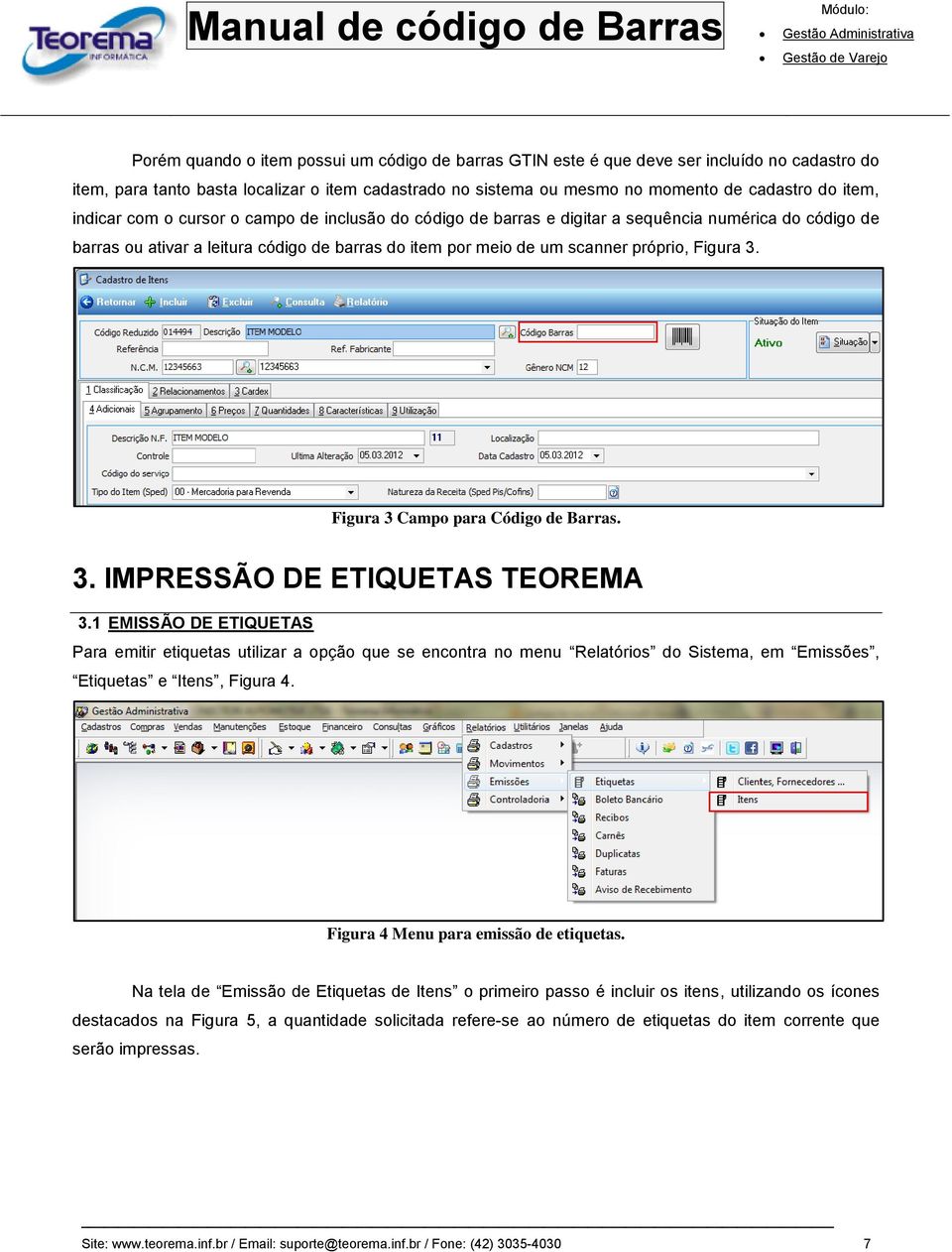 Figura 3 Campo para Código de Barras. 3. IMPRESSÃO DE ETIQUETAS TEOREMA 3.