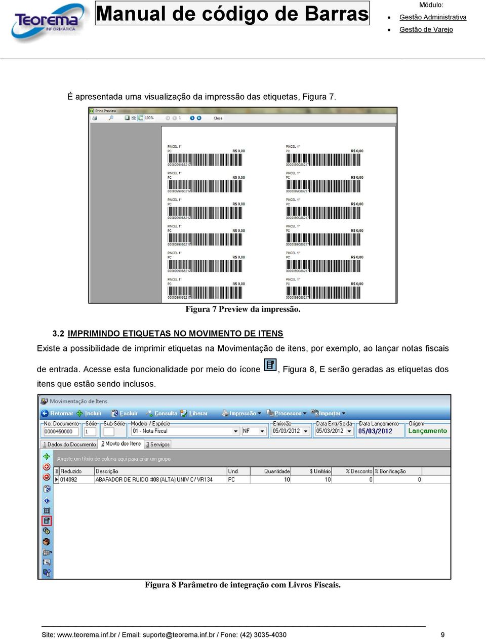 ao lançar notas fiscais de entrada. Acesse esta funcionalidade por meio do ícone itens que estão sendo inclusos.