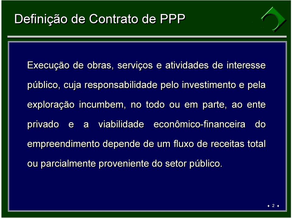 nível Quarto exploração nível incumbem, no todo ou em parte, ao ente privado e a viabilidade