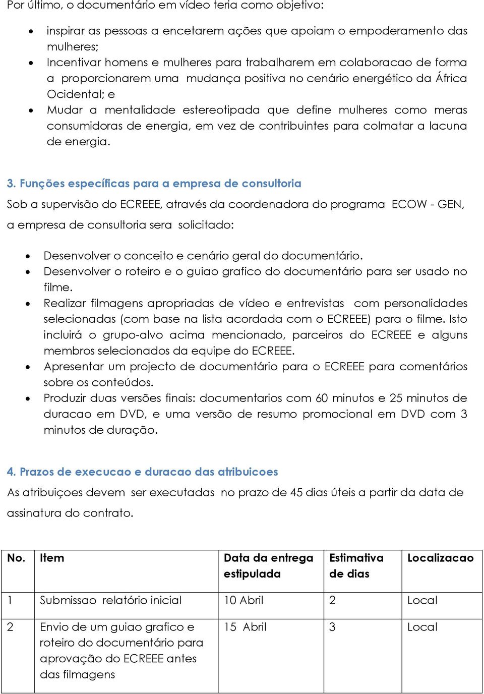 contribuintes para colmatar a lacuna de energia. 3.