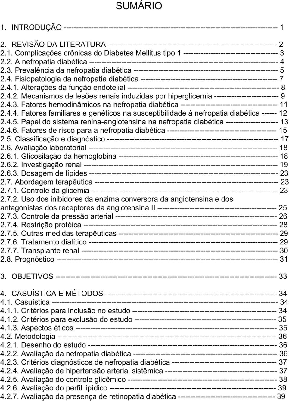 3. Prevalência da nefropatia diabética ---------------------------------------------------------- 5 2.4.