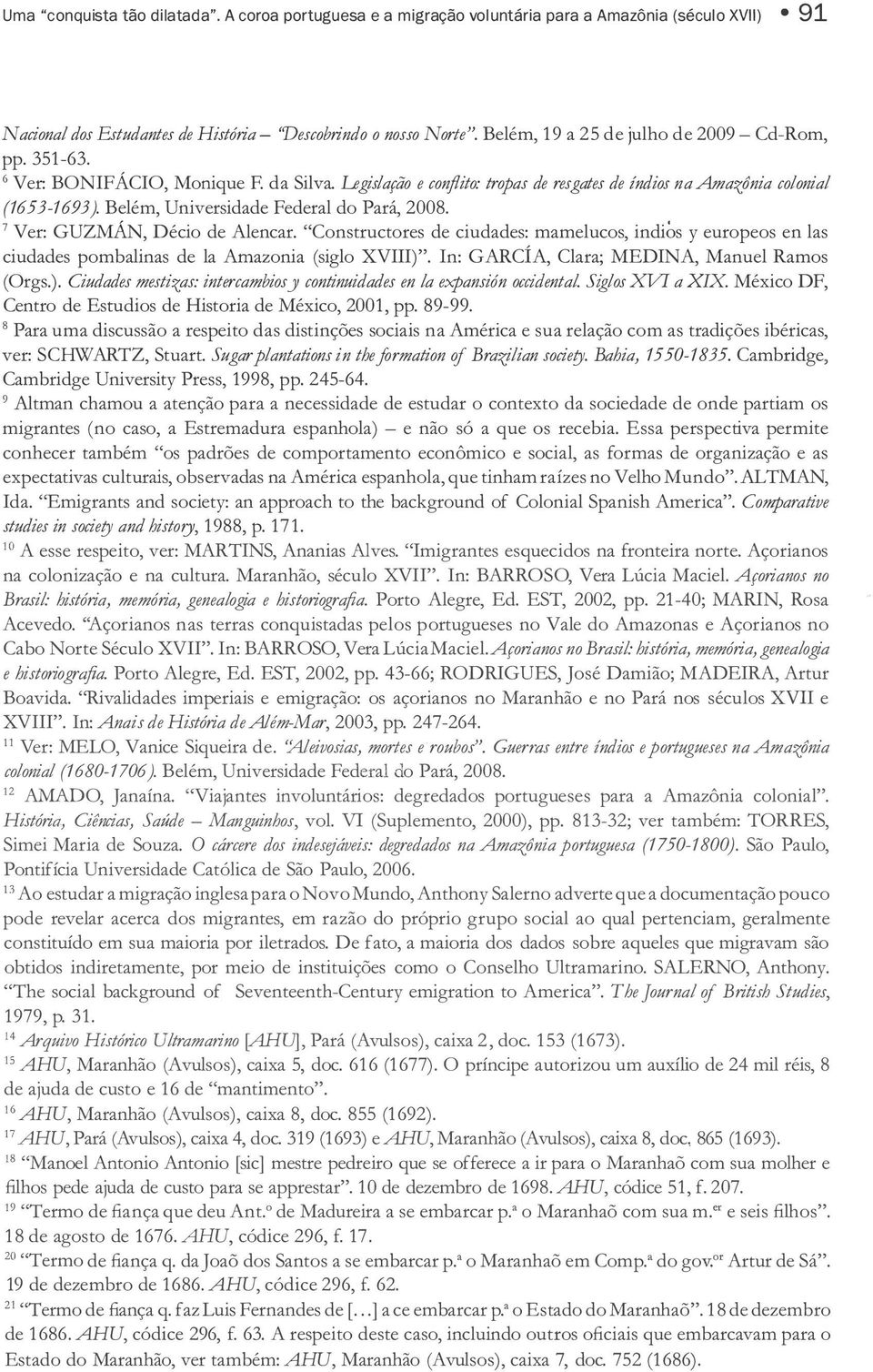 "Cnstructrs d ciudds: mmlucs, indis y urps n ls ciudds pmblins d l Arnzni (sigl XVIII)". ln: GARCÍA, Clr; MEDINA, Mnul Rms (Orgs.). Ciudds mstizs: intrcmbisy cntinuidds n l xpnsión cczdntl Sigls XVI XIX.