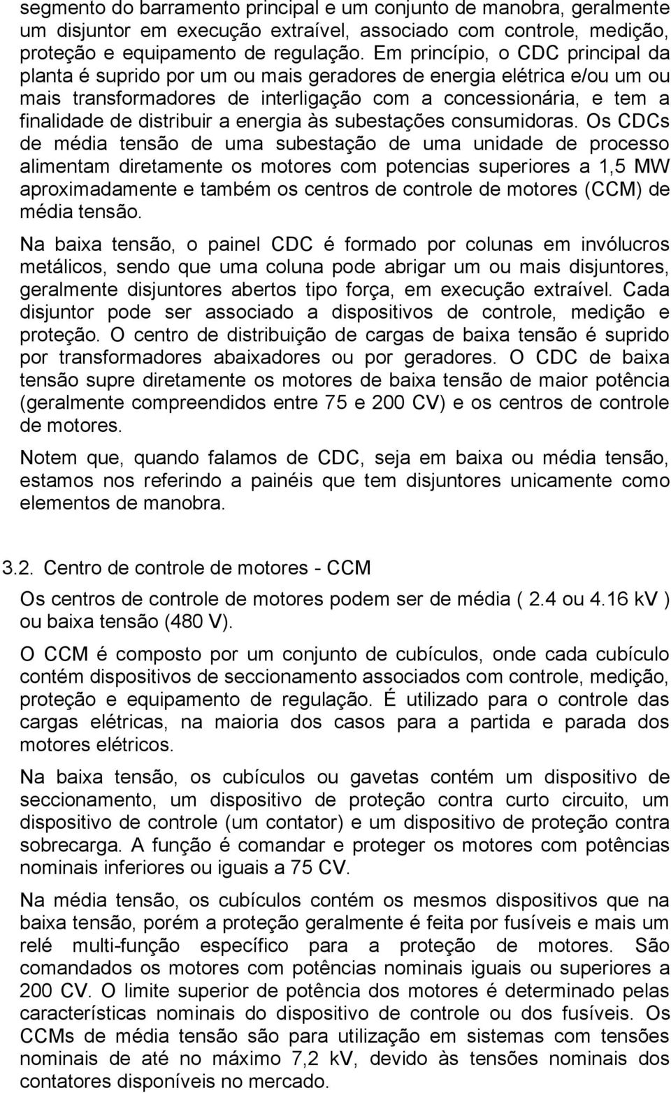 energia às subestações consumidoras.