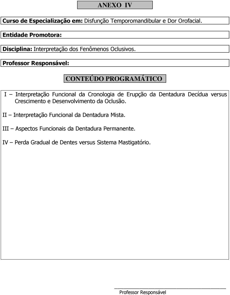 Crescimento e Desenvolvimento da Oclusão.