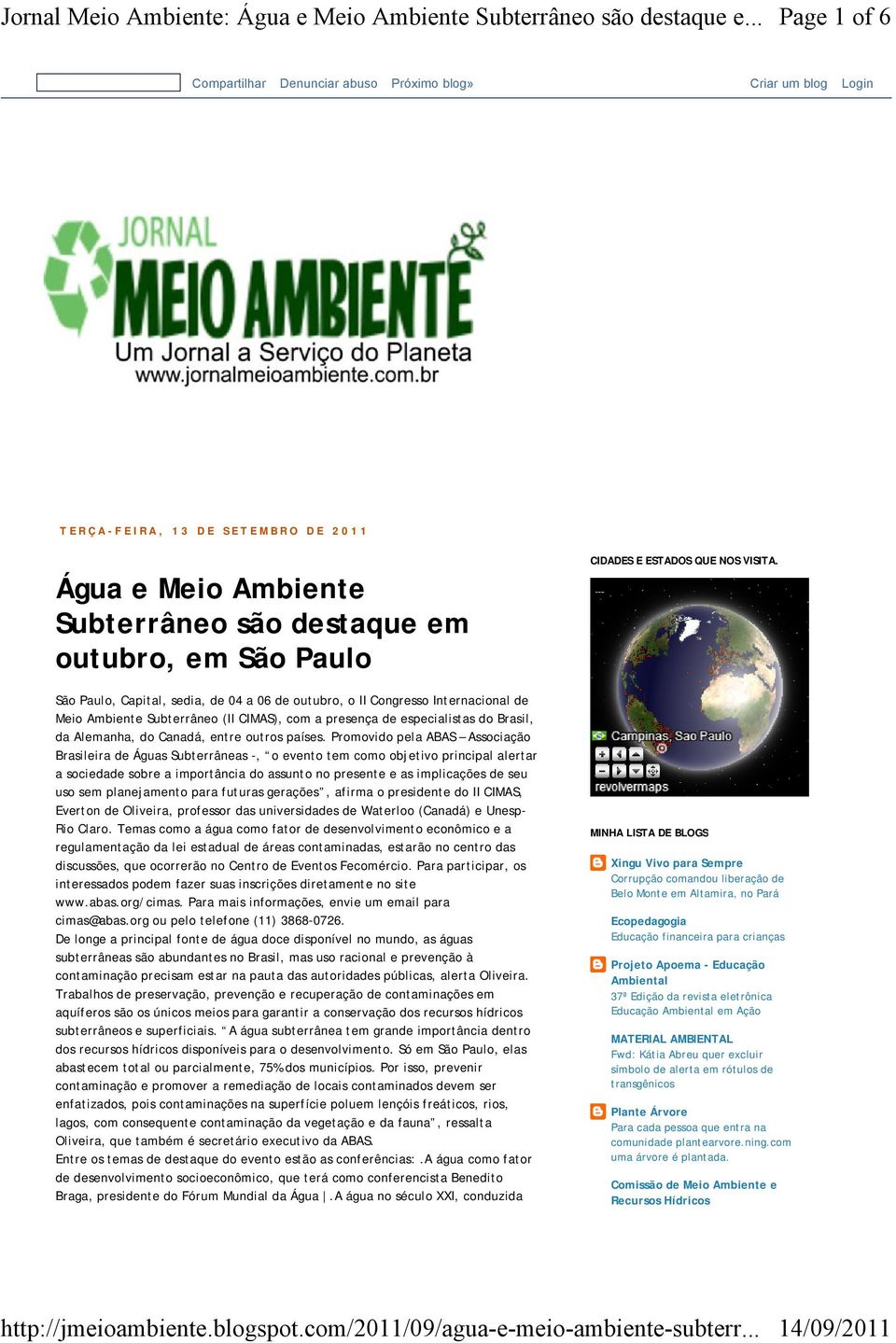 Promovido pela ABAS Associação Brasileira de Águas Subterrâneas -, o evento tem como objetivo principal alertar a sociedade sobre a importância do assunto no presente e as implicações de seu uso sem