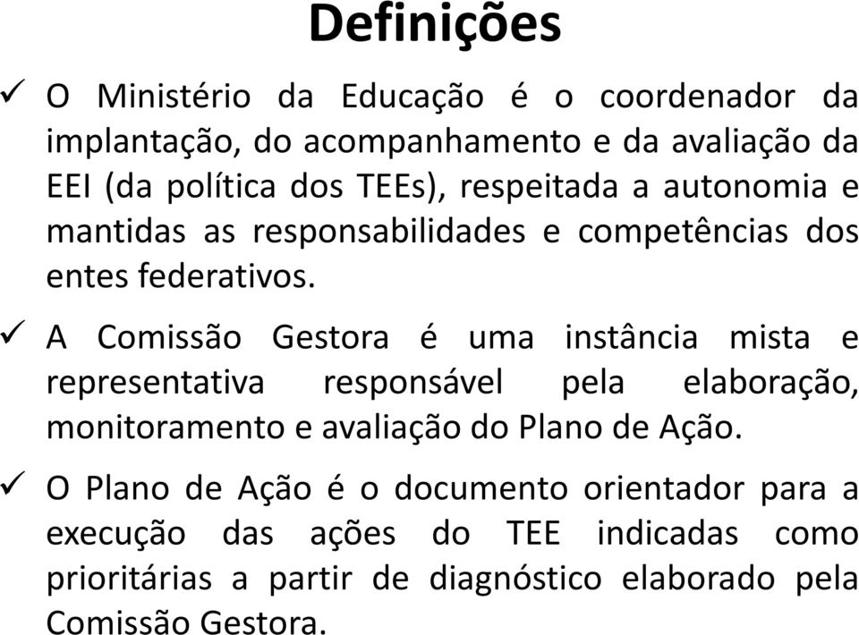 A Comissão Gestora é uma instância mista e representativa responsável pela elaboração, monitoramento e avaliação do Plano de