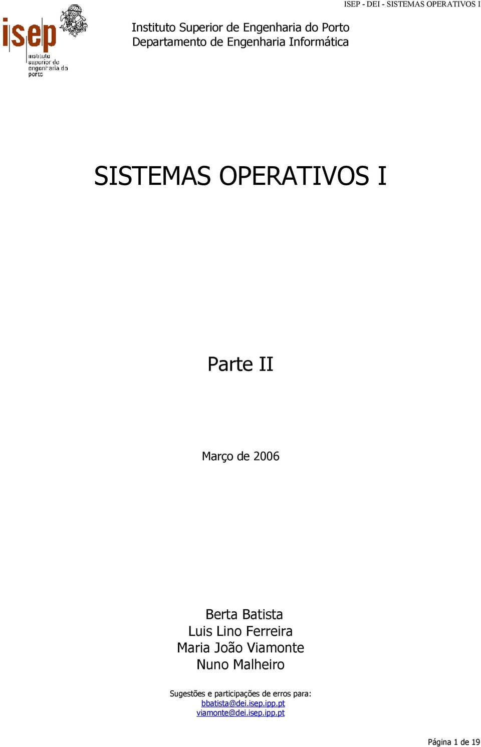 Batista Luis Lino Ferreira Maria João Viamonte Nuno Malheiro Sugestões e