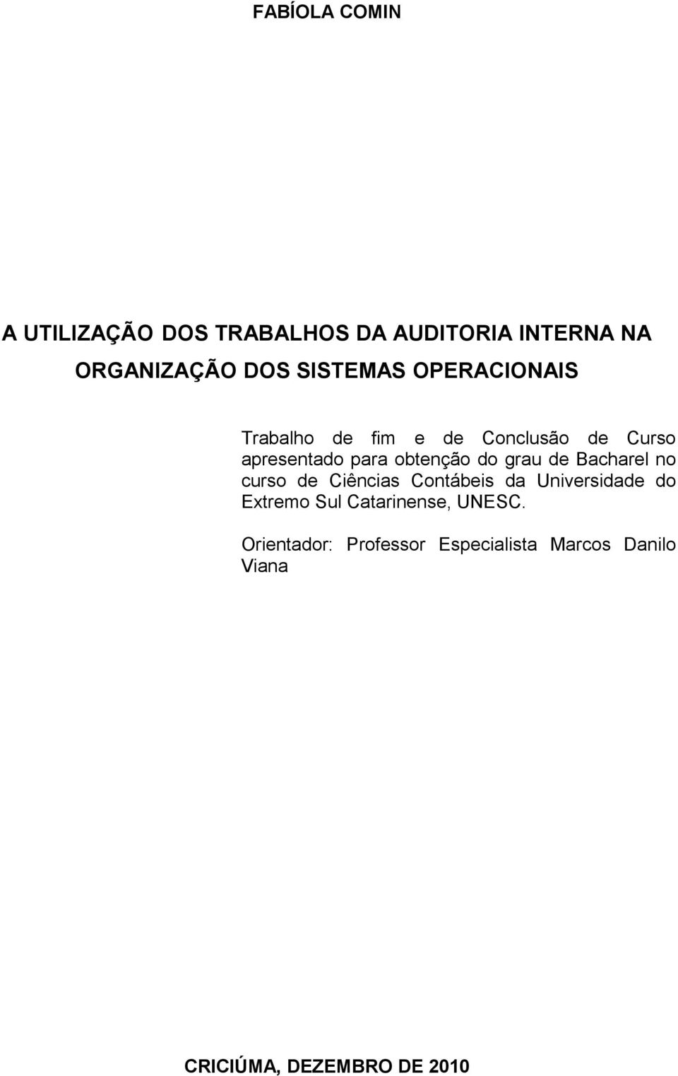 do grau de Bacharel no curso de Ciências Contábeis da Universidade do Extremo Sul