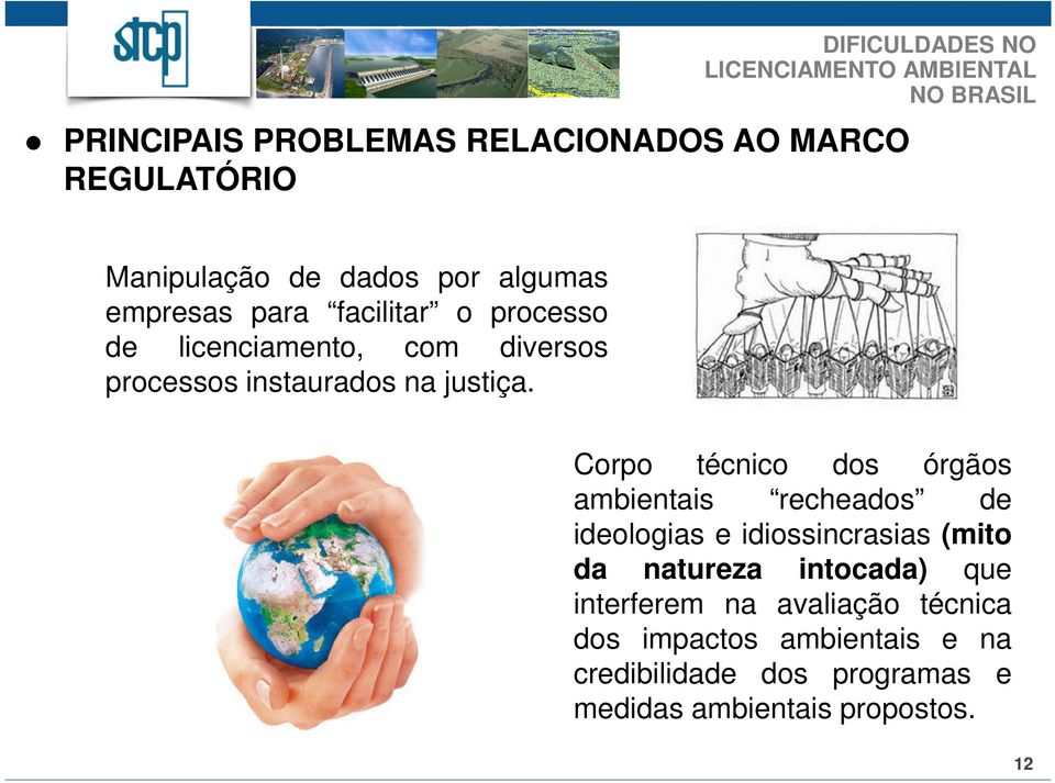 Corpo técnico dos órgãos ambientais recheados de ideologias e idiossincrasias (mito da natureza intocada)