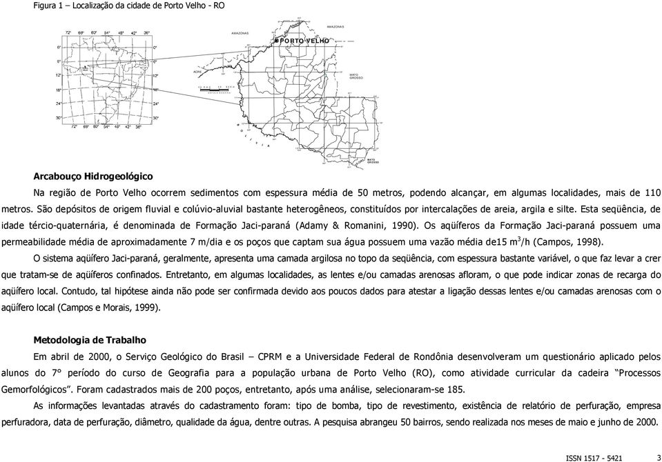 com espessura média de 50 metros, podendo alcançar, em algumas localidades, mais de 110 metros.