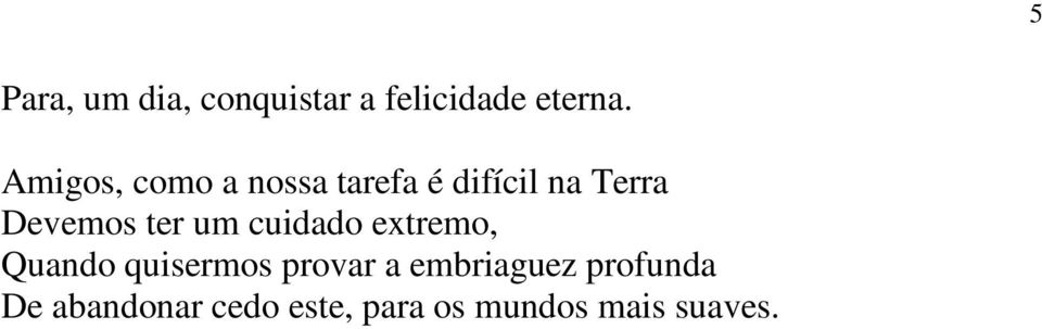 ter um cuidado extremo, Quando quisermos provar a