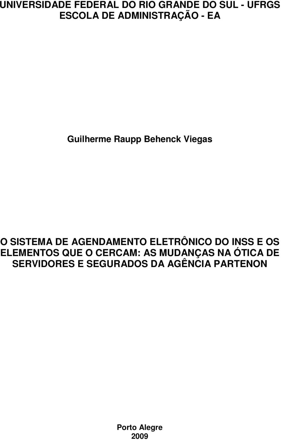 AGENDAMENTO ELETRÔNICO DO INSS E OS ELEMENTOS QUE O CERCAM: AS