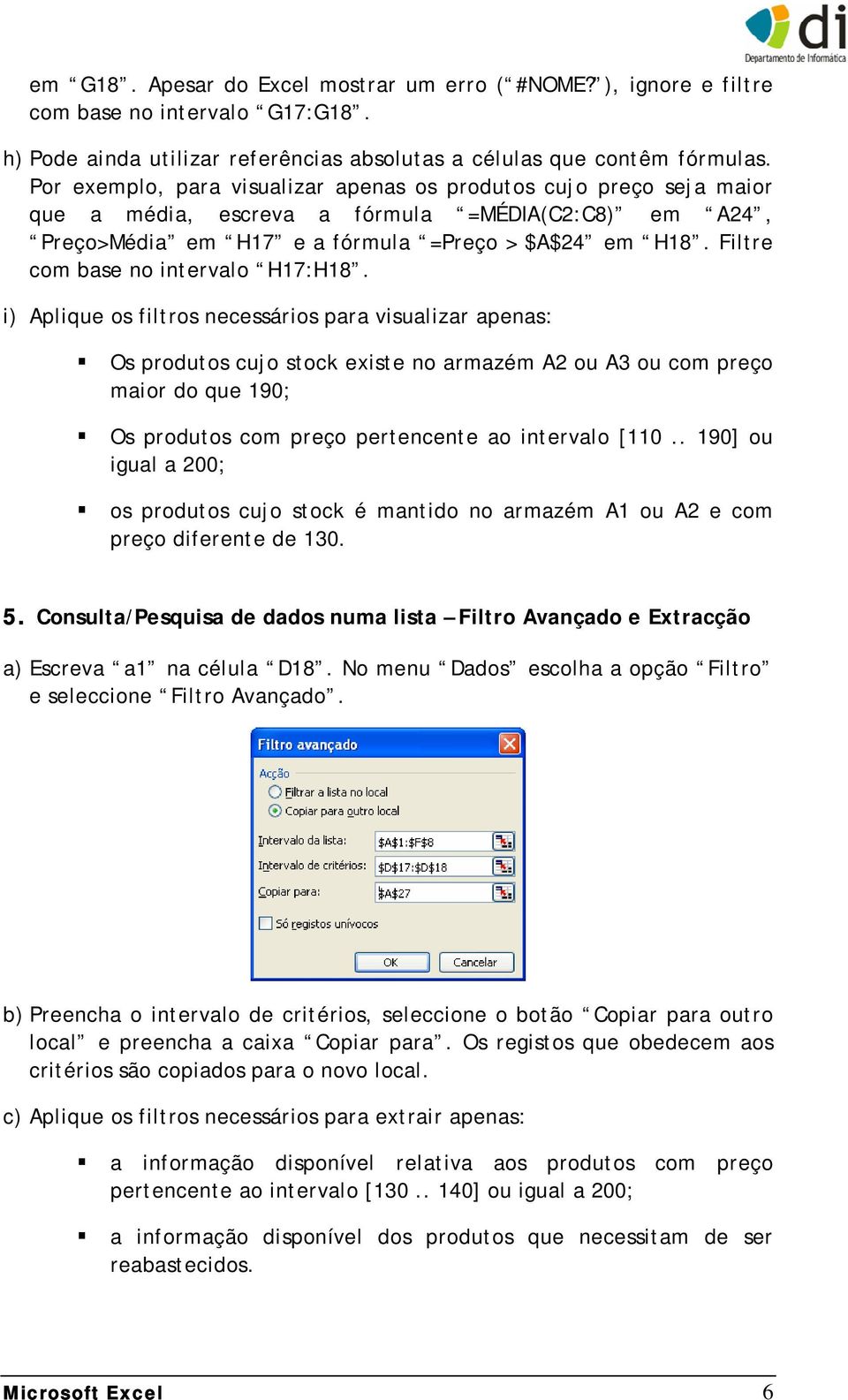 Filtre com base no intervalo H17:H18.